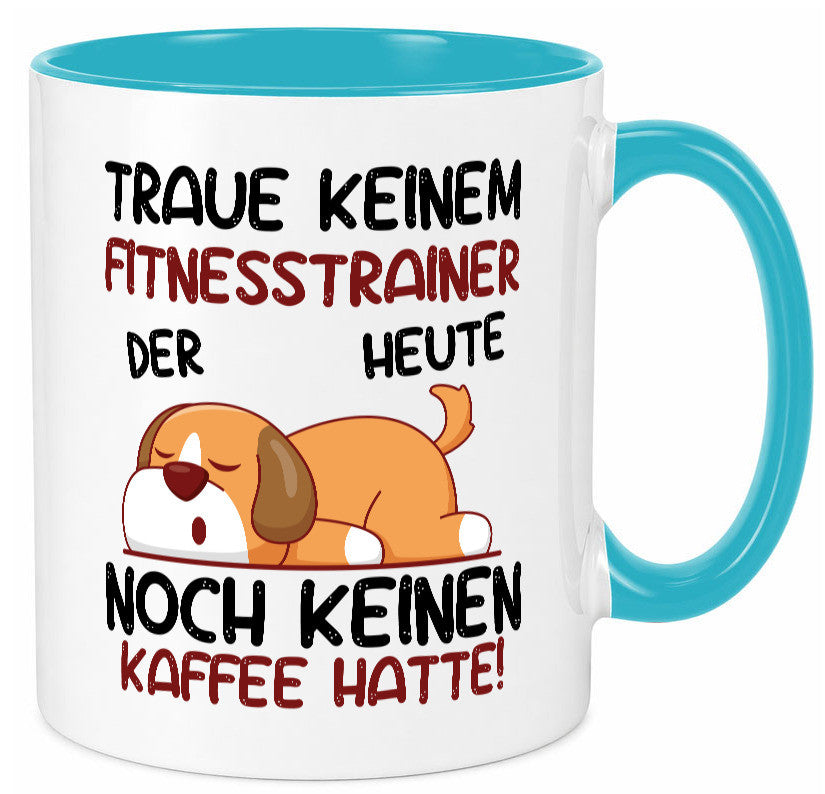 Traue keinem Fitnesstrainer | Personal Trainer Sport lustig Humor Geschenkidee Tasse