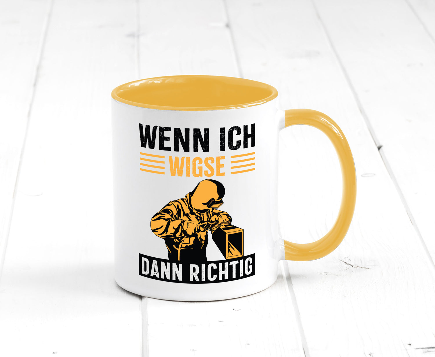 Wenn, dann richtig | Schweisser Geschenkidee Humor Tasse