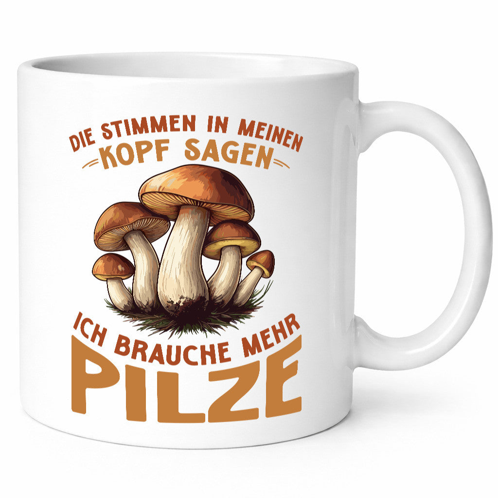 Ich brauche mehr Pilze | Pilzsammler Pilz sucher v2 Humor Geschenkidee Tasse