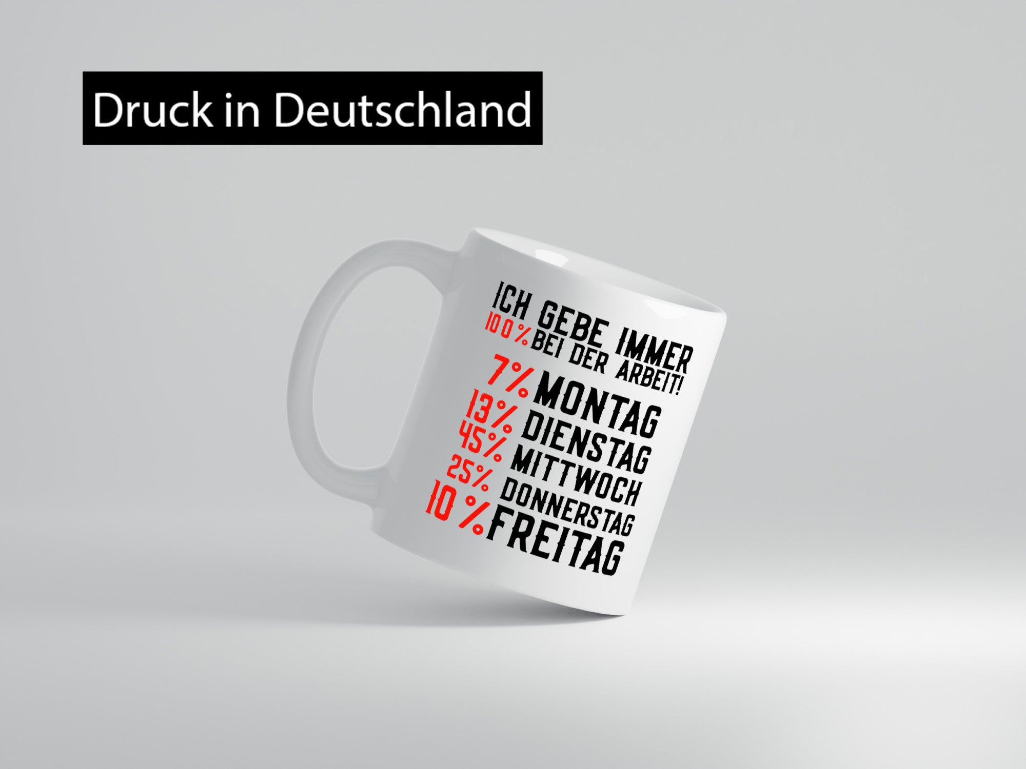100% bei der Arbeit | Job Wochentage witziger Spruch lustiger Geschenk Kollegen