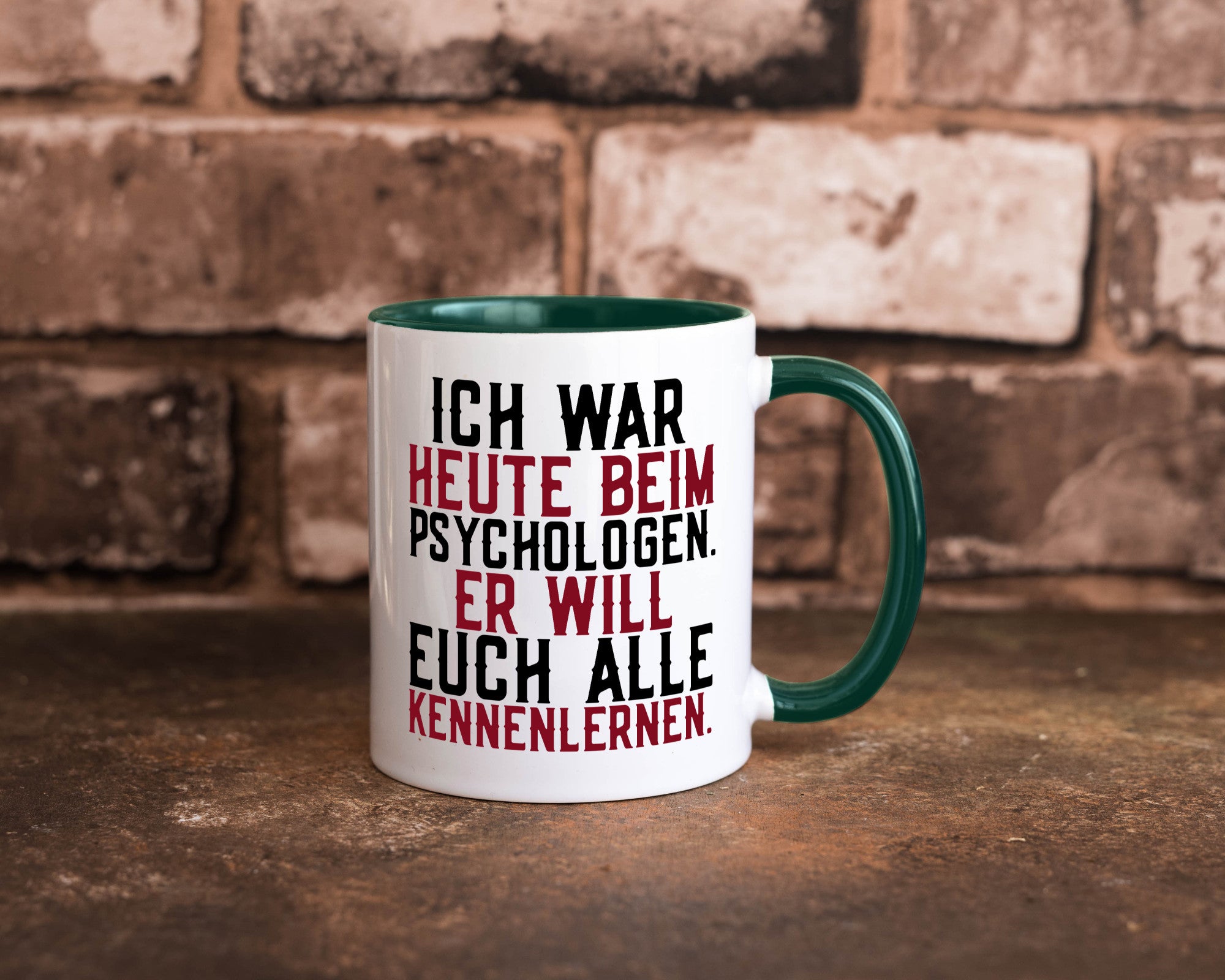 Ich war beim Psychologen | Therapie Sarkasmus Witz Geschenkidee Humor Tasse