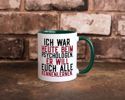 Ich war beim Psychologen | Therapie Sarkasmus Witz Geschenkidee Humor Tasse
