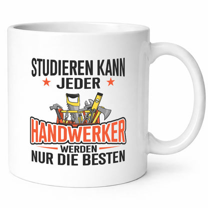 Studieren kann jeder | Handwerker nur die Besten Arbeit Geschenkidee Kollegen