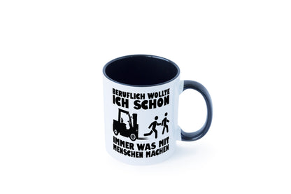 Beruflich wollte ich schon immer was mit Menschen machen lustiger Spruch Tasse