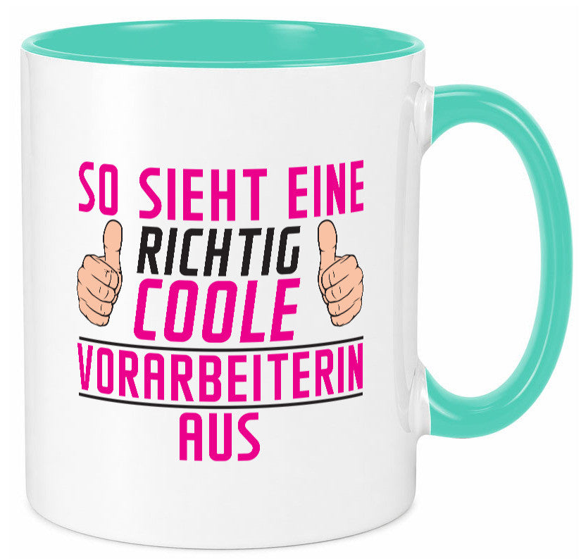 Richtig Coole Vorarbeiterin | Kollegin Teamleiter Geschenkidee Arbeit Kollegen Tasse