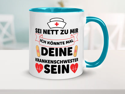 Ich könnte deine Krankenschwester sein | Pflegekraft Geschenkidee Humor Tasse