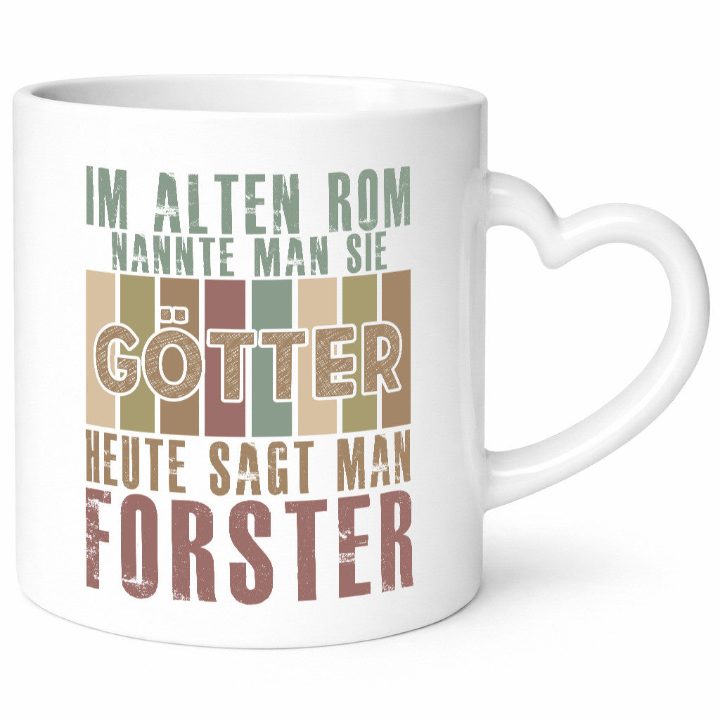 Heute sagt man: Förster | Forst Arbeit Geschenk Kollegen Büro lustiger Spruch