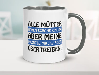 Alle Mütter haben schöne Kinder | Selbstbewusst Spruch Geschenk Humor