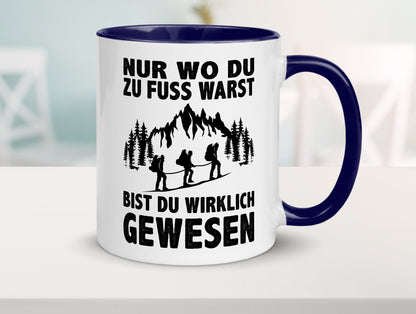 Wo du zu Fuss warst, bist gewesen | Wanderer Berge lustiger Spruch Geschenk