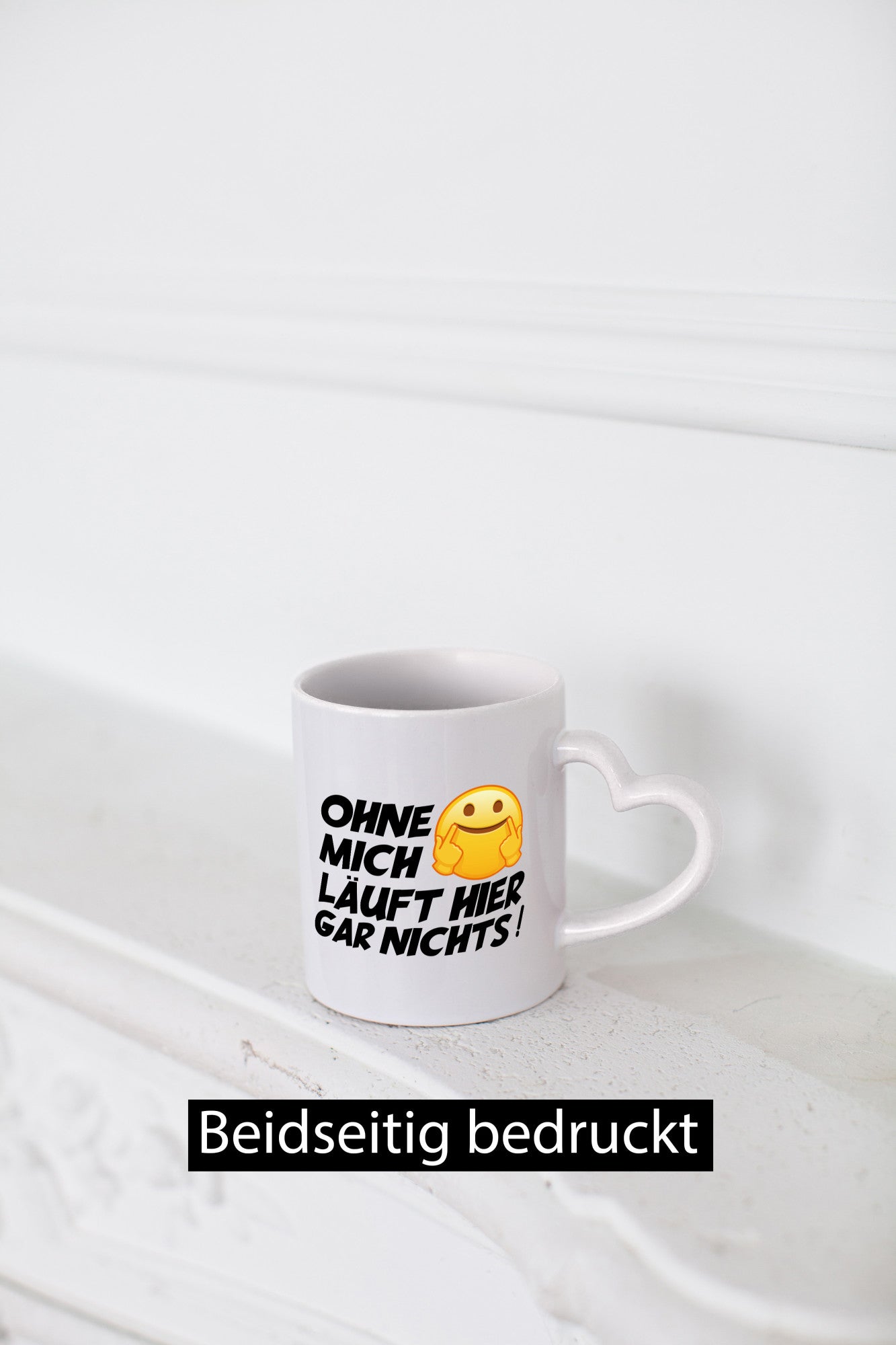 Ohne mich Geschenk Humor Geschenkidee lustiger Spruch Tasse