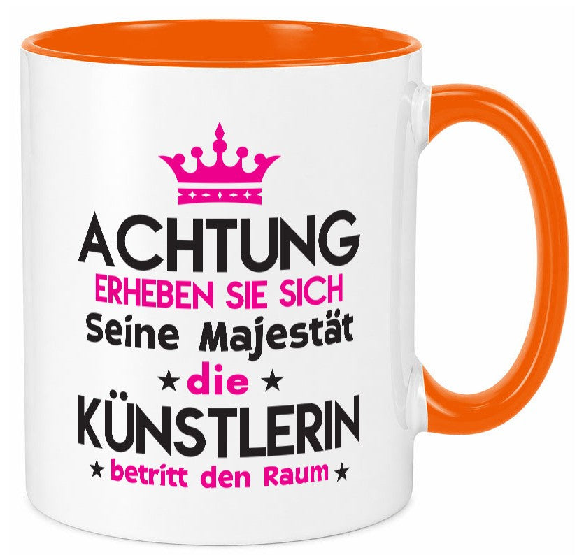 Seine Majestät Künstlerin| Spruch lustig | Kunst lustiger Geschenk Humor Tasse