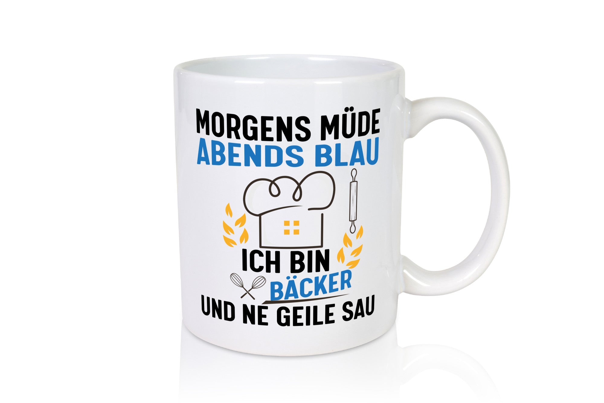 Morgens Müde Abends Blau ich bin Bäcker und ne geile sau lustig Humor