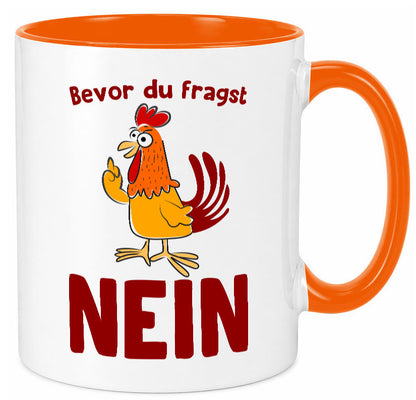 Bevor du fragst, NEIN | Huhn Bauer lustiger Spruch Geschenk Humor Geschenkidee Tasse