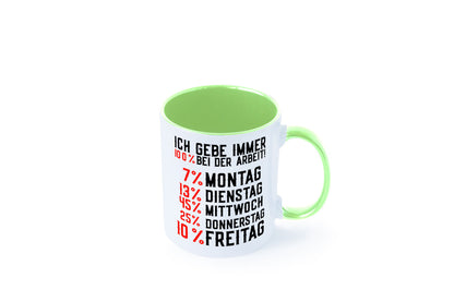 100% bei der Arbeit | Job Wochentage witziger Spruch lustiger Geschenk Kollegen