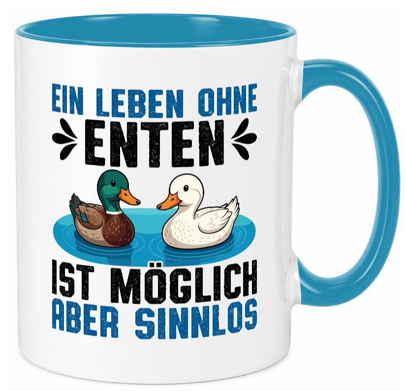 Ohne enten ist es Sinnlos | Entenzüchter Entenzucht v2 Geschenk Humor Tasse