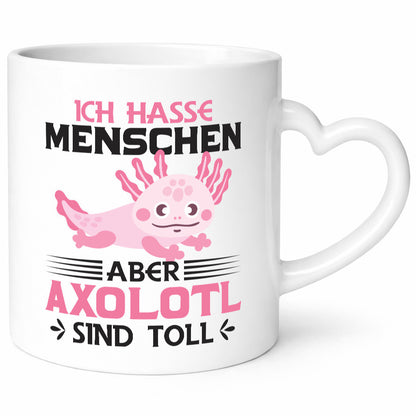 Ich hasse Menschen | Axolotl sind ok Humor Geschenkidee Tasse