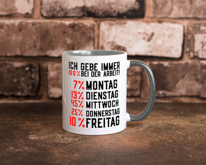 100% bei der Arbeit | Job Wochentage witziger Spruch lustiger Geschenk Kollegen