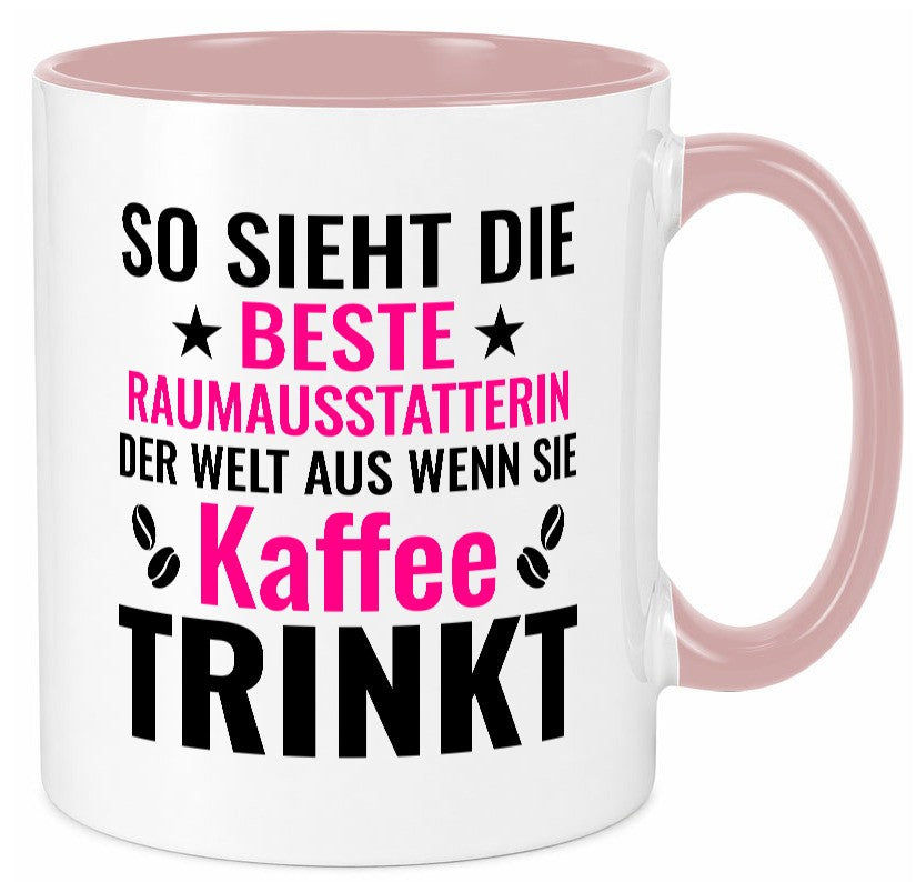 Kaffee trinkt: Raumausstatterin | Wohn Ausstatterin lustig Humor Geschenkidee Tasse