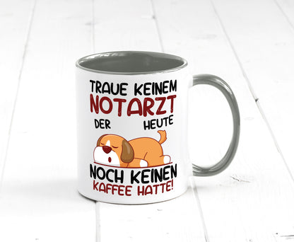 Traue keinem Notarzt | Arzt Geschenk Humor Geschenkidee lustiger Spruch Tasse