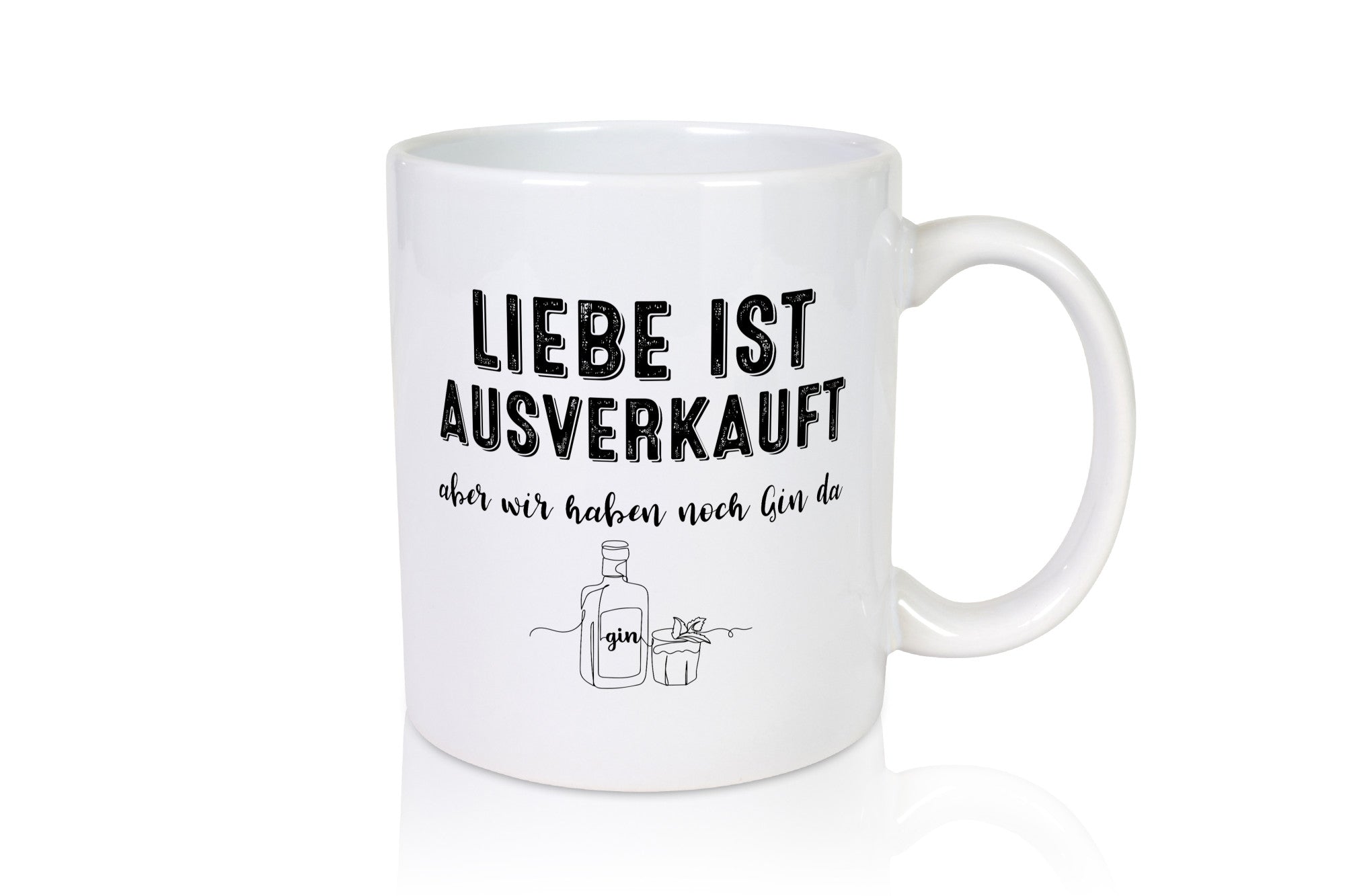Liebe ist Ausverkauf, aber wir haben noch Gin da Humor Geschenkidee Tasse