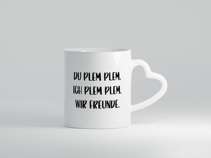 Du Blem Ich wir Freunde | Beste lustig Humor Geschenkidee Geschenk Tasse