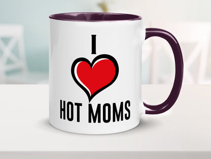 I love hot Moms | Frauen Liebe mamas lustiger Spruch Geschenk Familie
