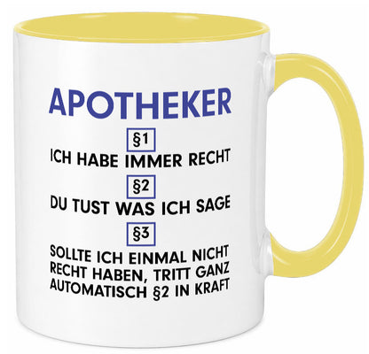 Ich habe immer Recht Apotheker | Apotheke Pharmazie v2 Geschenk Humor Tasse
