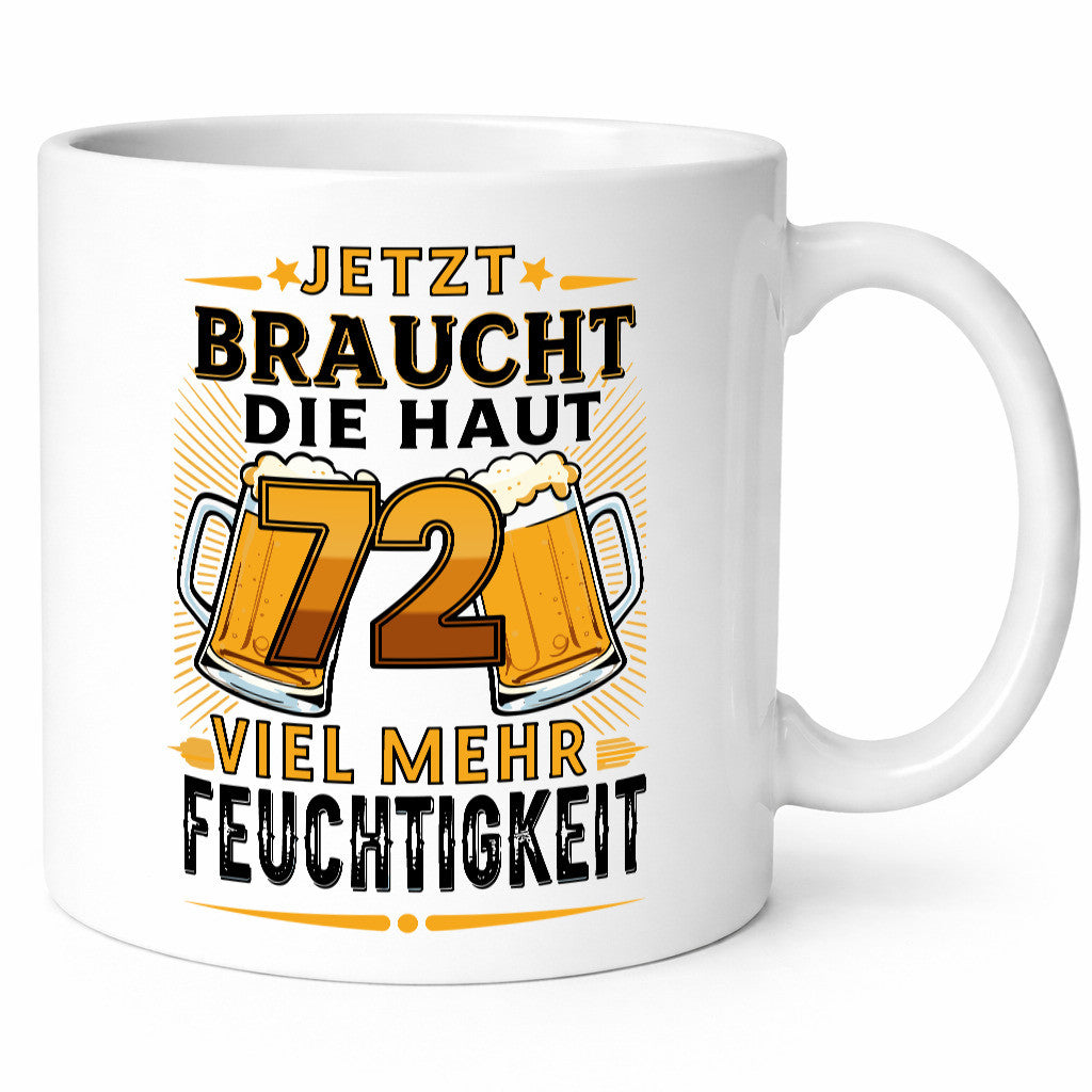 72 braucht die haut mehr Feuchtigkeit | 72. Geburtstag Geschenk Geschenkidee