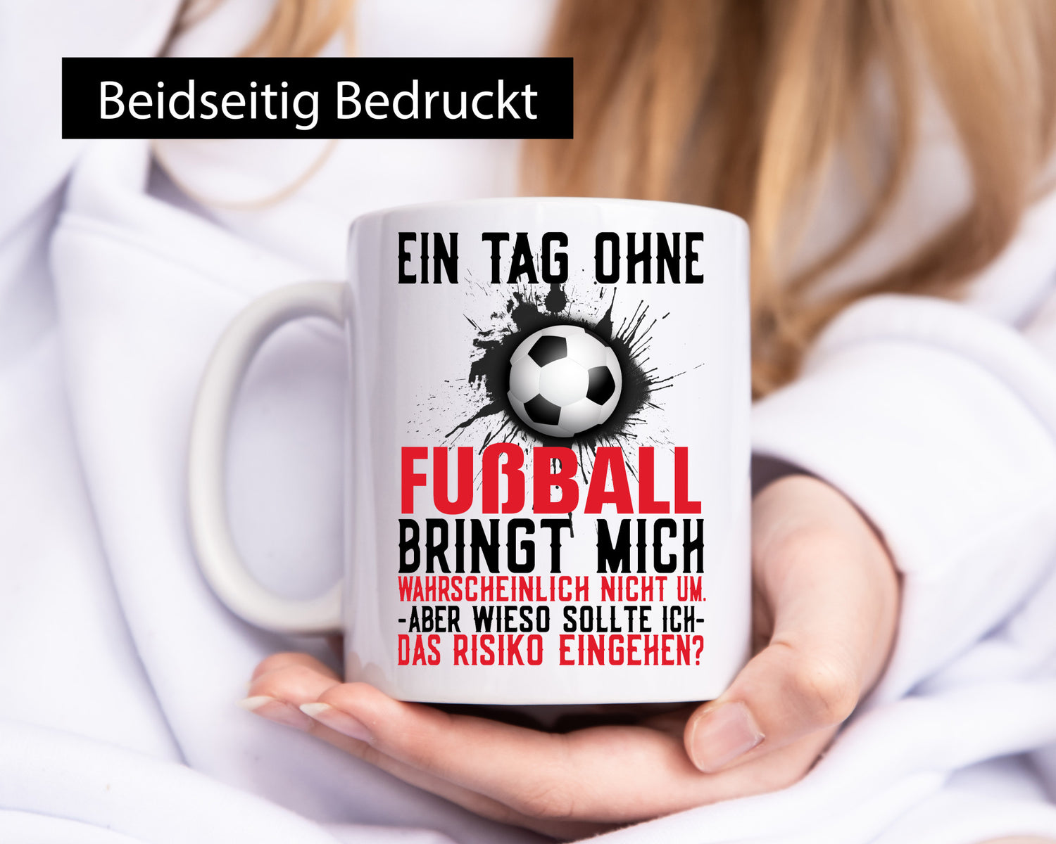 Tag ohne Fußball | Fußballfan Sport Kicker Trainer Humor Geschenkidee Tasse