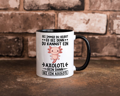 Sei immer du selbst | Axolotl Haustier Axolotlliebhaber v2 Humor Tierliebhaber Tasse