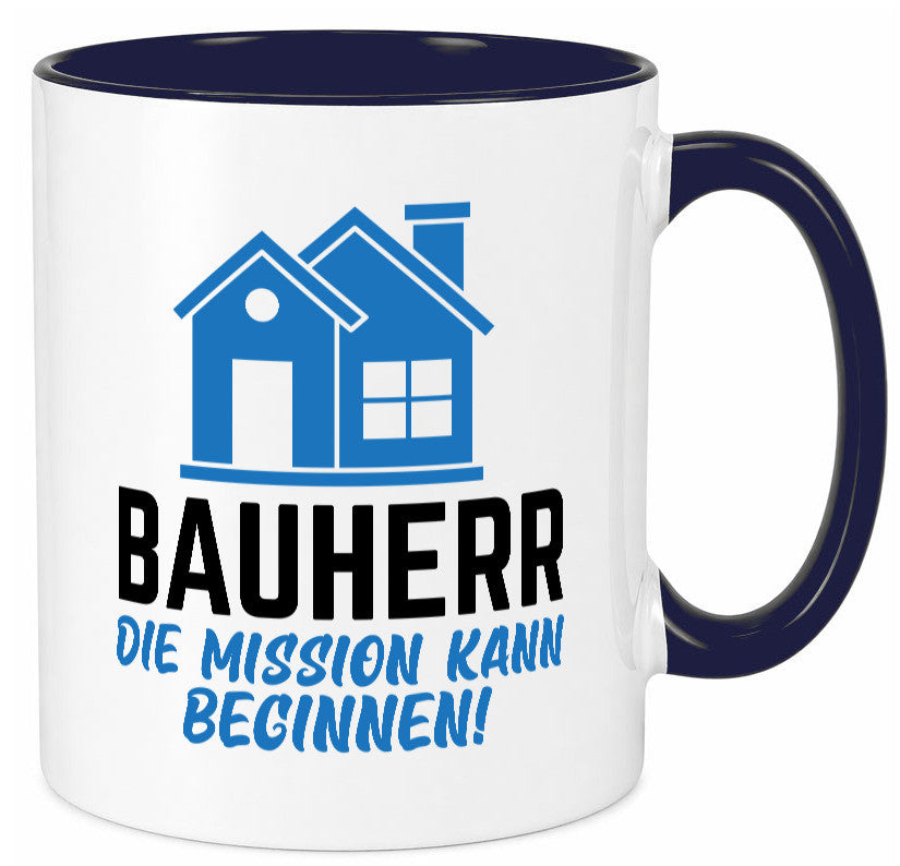 Bauherr | Die mission kann beginnen Bauherren lustiger Spruch Geschenk Humor