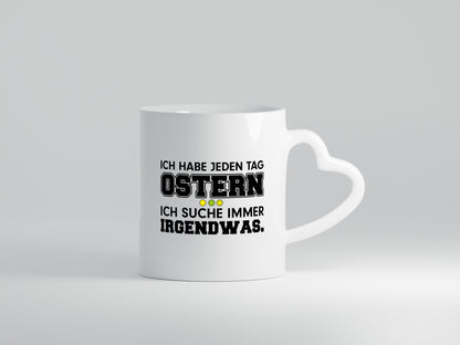 Jeden Tag Ostern | Spruch Tasse Statement Suchen lustiger Geschenk Humor