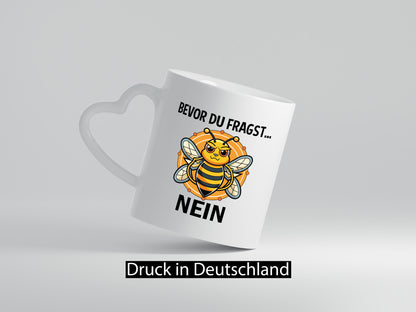 Bevor du fragst... Nein | Hummeln v2 lustig Humor Geschenkidee Geschenk Tasse