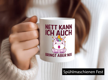 Nett kann ich auch, bringt aber nix | Einhorn lustig Humor Geschenkidee