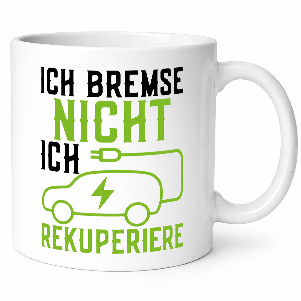 Ich bremse nicht rekuperiere | Elektroauto Autofan Geschenkidee Humor Tasse