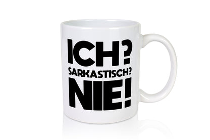 Ich= Sarkastisch? Nie | Verstehst du keinen spaß lustig Humor Geschenkidee