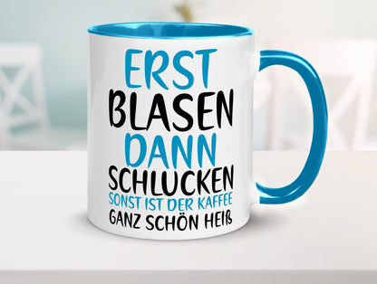 Erst Blasen dann Schlucken | kecker Spruch Lippenstift Geschenkidee Humor Tasse