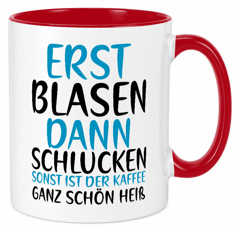 Erst Blasen dann Schlucken | kecker Spruch Lippenstift Geschenkidee Humor Tasse