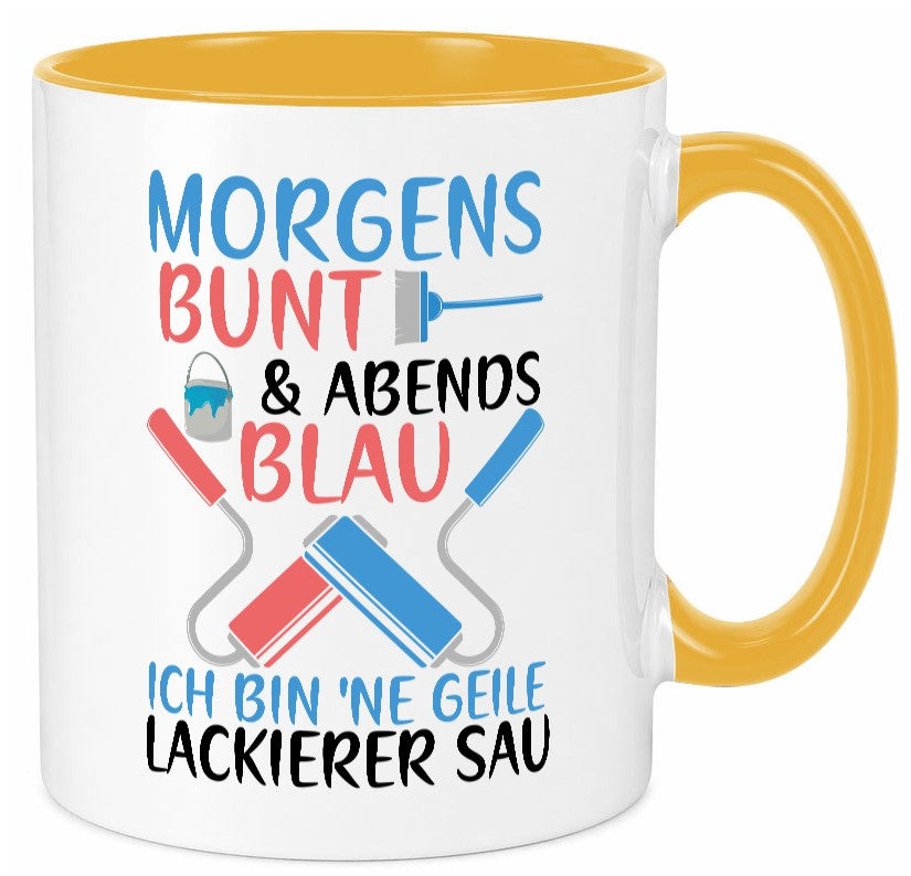 Morgens bunt und abends blau | Lackierer witziger Spruch lustig Humor Tasse