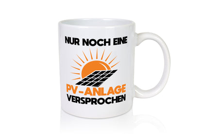 Nur noch eine PV Anlage Versprochen lustiger Spruch Geschenk Humor Geschenkidee