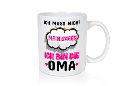 Ich muss nicht nein sagen bin die Oma lustig Familie Geschenkidee Geschenk Tasse