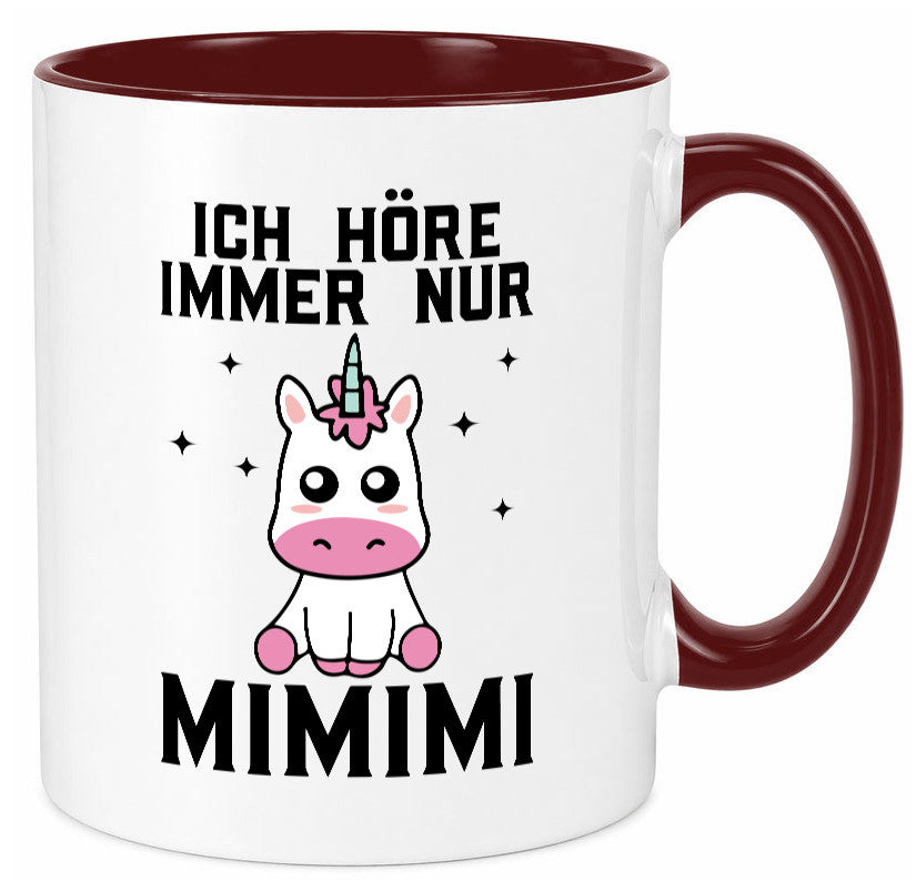 Ich höre immer nur Mimimi | Einhorn Humor Geschenkidee Tasse