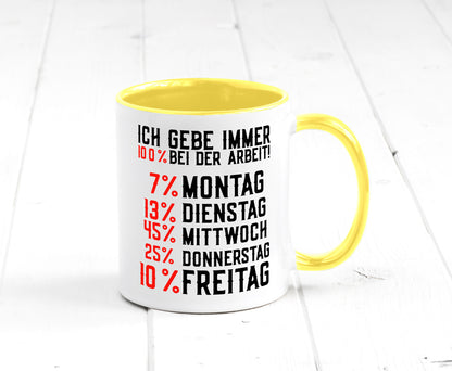 100% bei der Arbeit | Job Wochentage witziger Spruch lustiger Geschenk Kollegen