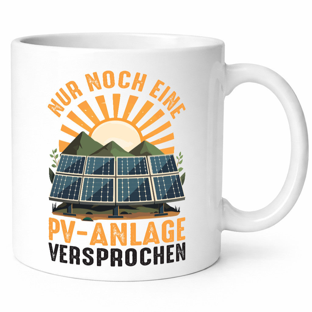 PV Anlage | Nur noch eine Phzotovoltaikanlagen v2 Humor Geschenkidee Tasse