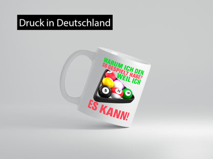 Weil ich es kann | Billardspieler Pool Snooker Kugeln Geschenkidee Humor Tasse