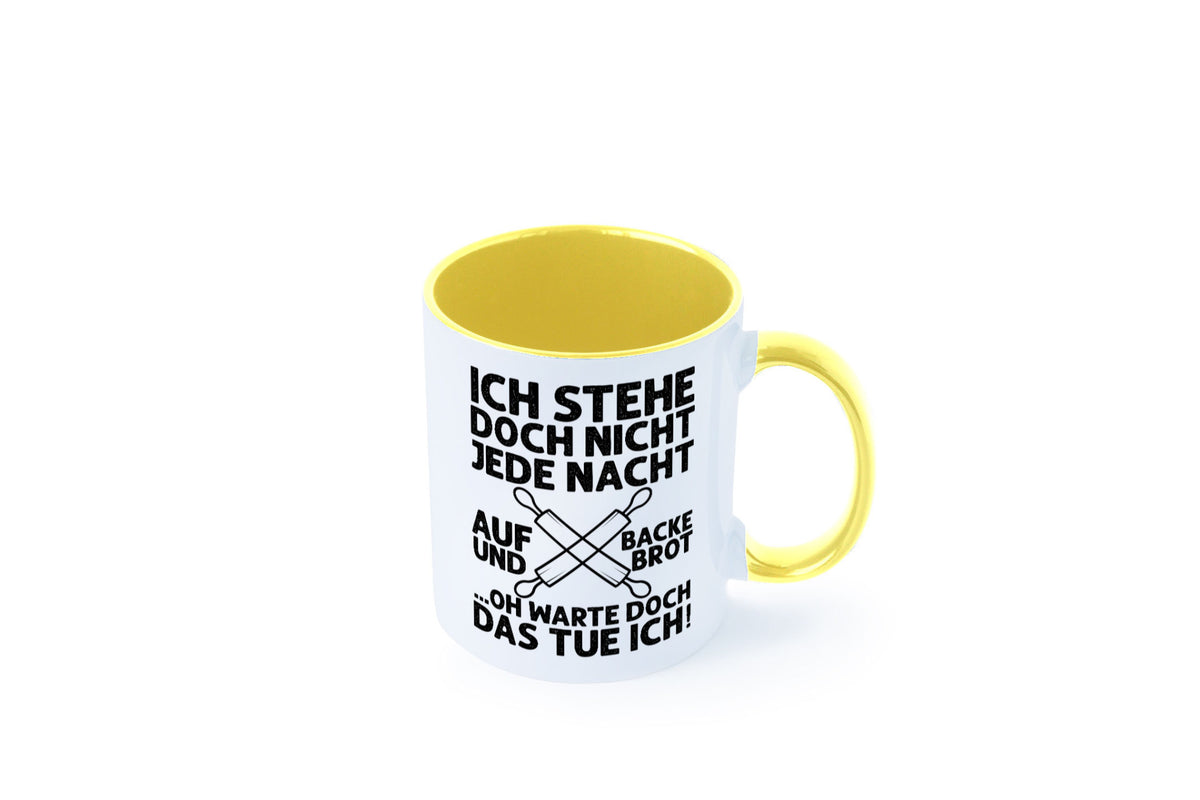 Jeden morgen aufstehen und Brot backen | Bäcker lustiger Spruch Geschenk Humor Tasse