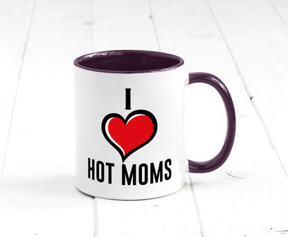 I love hot Moms | Frauen Liebe mamas lustiger Spruch Geschenk Familie