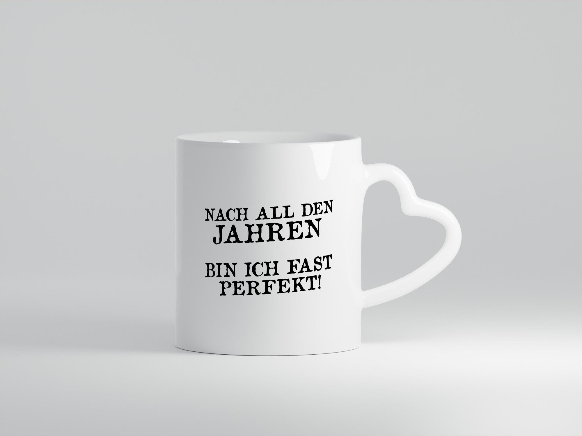 Nach all den Jahren bin ich fast Perfekt lustig Humor Geschenkidee Geschenk