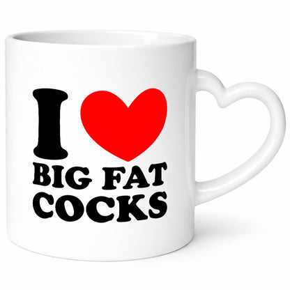 I love big Fat Cocks v2 Geschenk Humor Geschenkidee lustiger Spruch Tasse