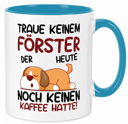 Traue keinem Förster | Forst Arbeit lustiger Spruch Geschenk Kollegen Büro Tasse